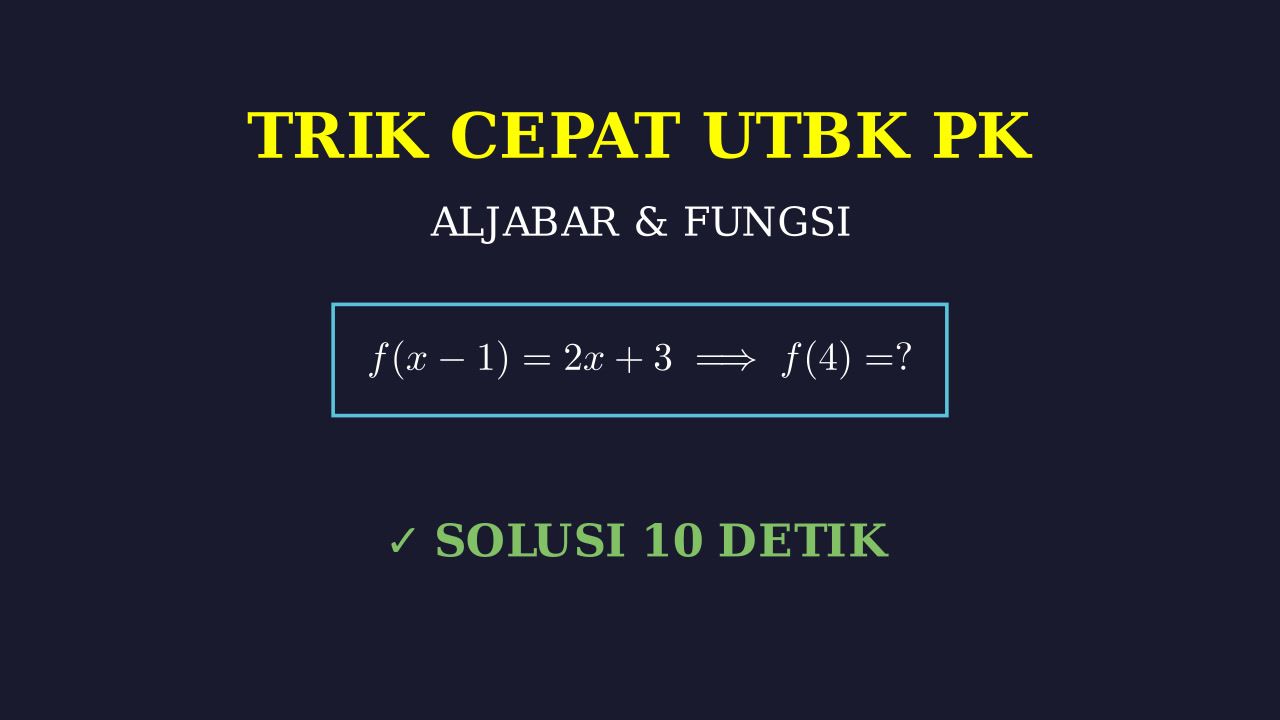 Trik Cepat Pengetahuan Kuantitatif UTBK